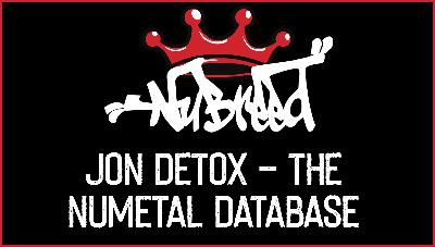 Nu-Breed - Jon Detox and the Numetal Database