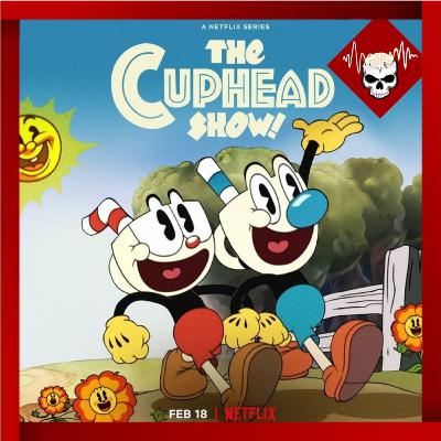Stormcast #017 - The Cuphead Show - Netflix