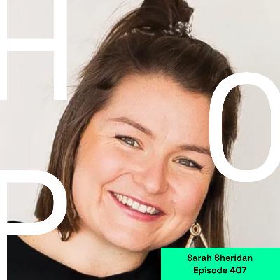 407 Sarah Sheridan: Powerful grassroots action by and for community