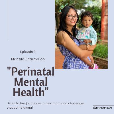 Manzila Sharma on, "Perinatal Mental Health" Manzila Sharma on, "Perinatal Mental Health"