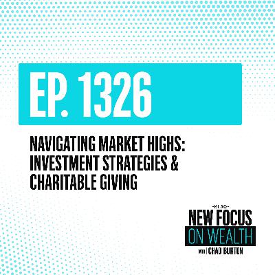 Navigating Market Highs: Investment Strategies & Charitable Giving Navigating Market Highs: Investment Strategies & Charitable Giving