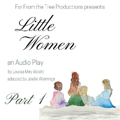 Part 1-Little Women: An Audio Play