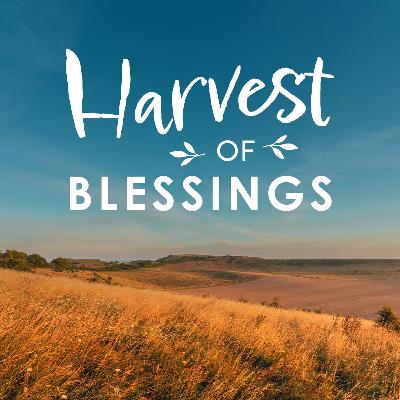 Harvest of Blessings Harvest of Blessings