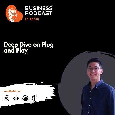 Deep Dive on Plug and Play Ft. James Conde(Investor Relations at Plug and Play APAC)