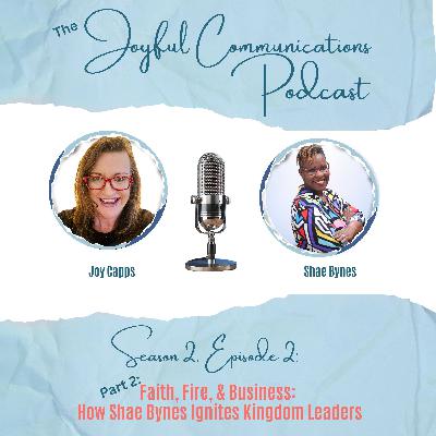 Season 2, Episode 2: Faith, Business, & Fire: How Shae Bynes Ignites Kingdom Leaders (Part 2) Season 2, Episode 2: Faith, Business, & Fire: How Shae Bynes Ignites Kingdom Leaders (Part 2)