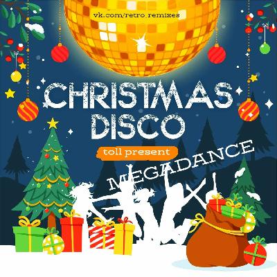 T o l l - РОЖДЕСТВЕНСКИЙ Disco MEGADANCE pr. 2  2026 [NOT ON LABEL] mixupload.com