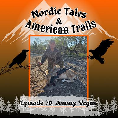 Episode 70 – Jimmy Vegas | A New Hunter’s Journey