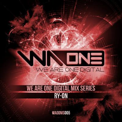 We Are One Digital - Mix Series 005 [Mixed By RY-ON]