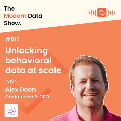 S01 E11: Unlocking behavioral data at scale with Alex Dean CEO and Co-founder of Snowlpow