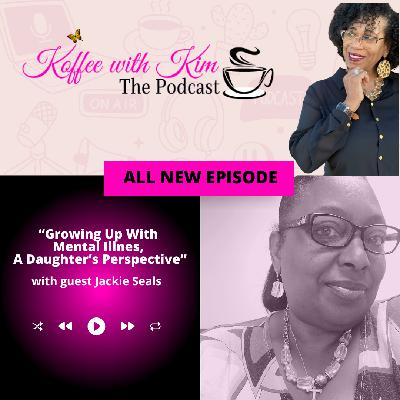 “Growing up with Mental Illness, a Daughter’s Perspective”