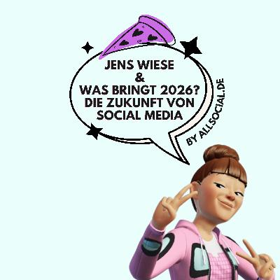 #73 Was bringt 2026? Die Zukunft von Social Media (Jens Wiese)