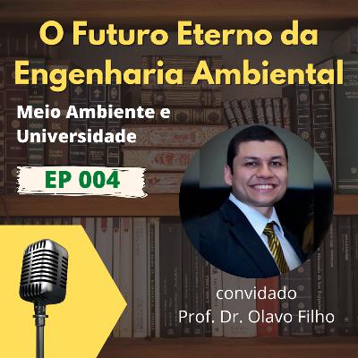 O Futuro Eterno da Engenharia Ambiental (EP 004)