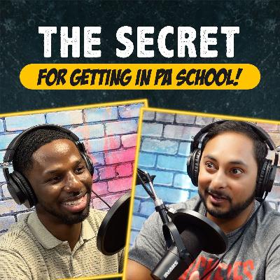 #9: Revealed: The Secret To Being Accepted Into PA School