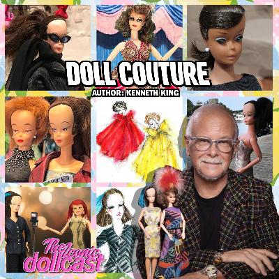 Doll Couture: Interview with Author Kenneth D. King Doll Couture: Interview with Author Kenneth D. King