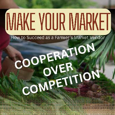 Cooperation Over Competition at the Market - Ep. 8