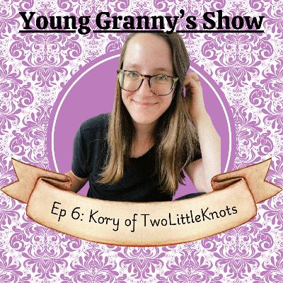 Ep 6: Kory with Two Little Knots