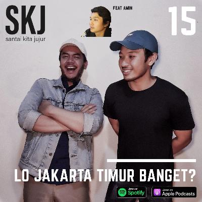 15 | Lo Jakarta Timur Banget?
