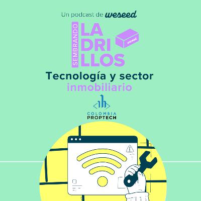 EP09 l Tecnología en el sector inmobiliario l con Colombia Proptech