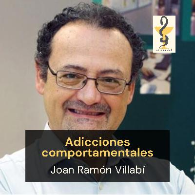 166. Adicciones comportamentales o adicciones sin sustancia. Joan Ramón Villalbí, Delegado de Delegación del Gobierno para el Plan Nacional sobre Drogas