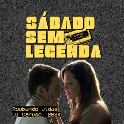 #82 - Roubando Vidas (Taking Lives, 2004, dir. DJ Caruso) - com Alex Gonçalves