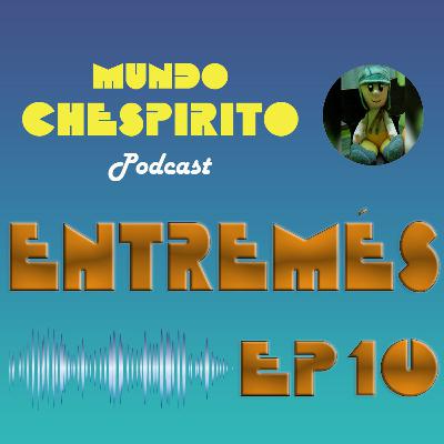ENTREMÉS EP 10: Tomando el control