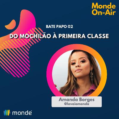 Bate-papo 02 | Vendas | Do mochilão à primeira classe Bate-papo 02 | Vendas | Do mochilão à primeira classe