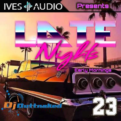Episode 23: Ives Audio Presents Late Nights Early Mornings EP023 Episode 23: Ives Audio Presents Late Nights Early Mornings EP023
