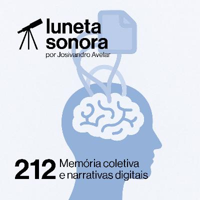 Luneta Sonora 212: Memória coletiva e narrativas digitais Luneta Sonora 212: Memória coletiva e narrativas digitais
