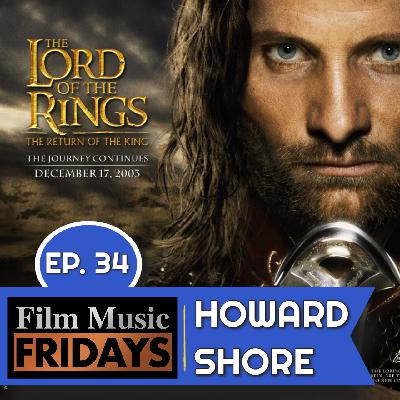 Ep. 34 - Howard Shore's Lord of the Rings: The Return of the King