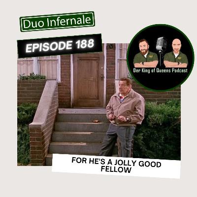 Episode #188 - For He's a Jolly Good Fellow