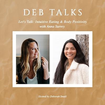 Let's Talk: Intuitive Eating & Body Positivity with Anna Surrey