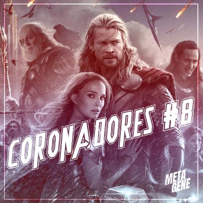 PdC Especial - Coronadores #8: Thor Mundo Sombrio