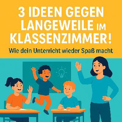 3 Ideen gegen Langeweile im Klassenzimmer! # 124