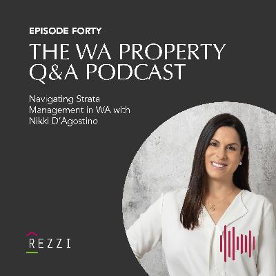 EP40 Navigating Strata Management in WA with Nikki D'Agostino