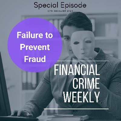 Financial Crime Weekly Special Episode: Failure to Prevent Fraud