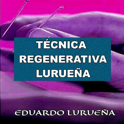 ⚠️Técnica Regenerativa de Eduardo Lurueña - Compilación de audios - Episodio exclusivo para mecenas