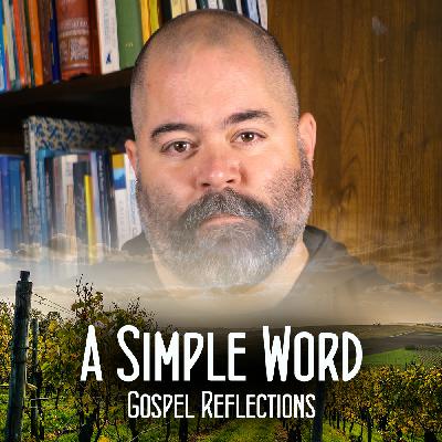 Fifth Sunday of Easter (A Simple Word: Gospel Reflections)