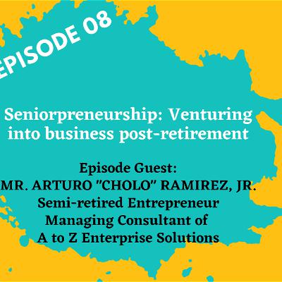 EP08 | Seniorpreneurship: Venturing into business post-retirement