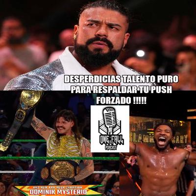 One Fall Podcast # 215 - Noticias WWE, Andrade se va y mas