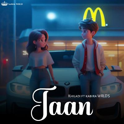 Jaan : Kabira WRLD Ft Sukhwinder