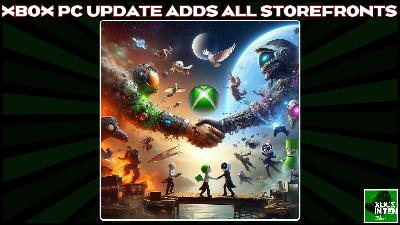 Xbox PC Launcher Update Aggregates Steam, Epic, & Other PC Libraries - (Xbox In Ten: An Xbox Podcast - Ep. 318) Xbox PC Launcher Update Aggregates Steam, Epic, & Other PC Libraries - (Xbox In Ten: An Xbox Podcast - Ep. 318)