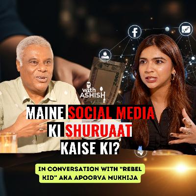 Apoorva Unfiltered The Rise, The Rumors, The Rebel Ashish Vidyarthi meets The Rebel Kid Apoorva Unfiltered The Rise, The Rumors, The Rebel Ashish Vidyarthi meets The Rebel Kid
