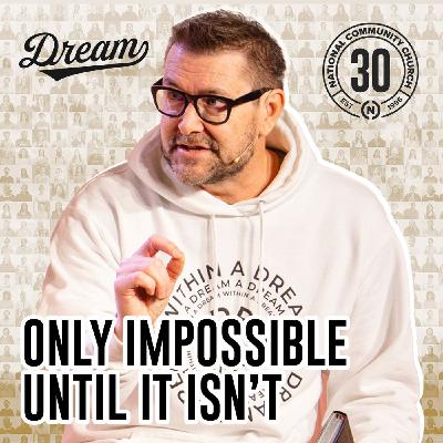 Only Impossible Until It Isn't Only Impossible Until It Isn't