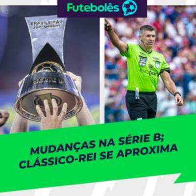 #1061 -MUDANÇAS NA SÉRIE B | CLÁSSICO-REI SE APROXIMAI | 05/02/2025