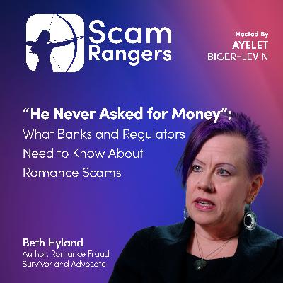 "He Never Asked for the Money": What Banks and Regulators Need to Know About Romance Scams, With Beth Hyland