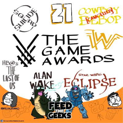 Feed the Geeks Ep. 21 - See You, Cyberpunk 2077: The Game Awards 2021