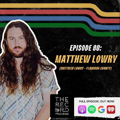EP. 80 - Matthew Lowry's 'Flamingo County-State Of Mind'