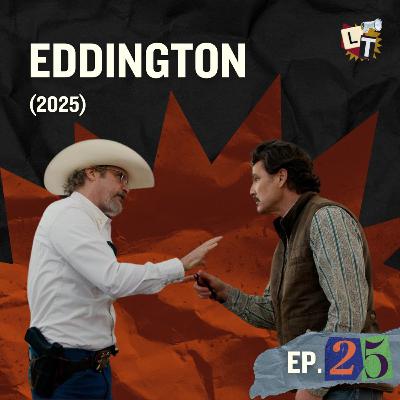 Episodio 25: Eddington