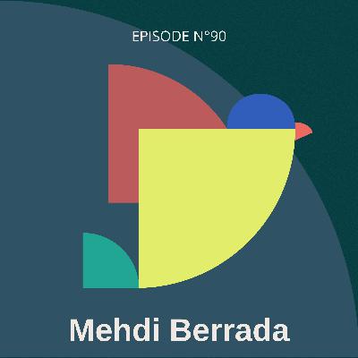 #90 - Impulser un changement collectif en commençant par soi, avec Mehdi Berrada