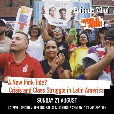 A New Pink Tide? Crisis and Class Struggle in Latin America